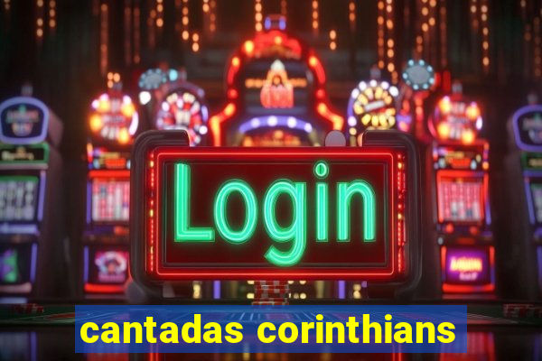 cantadas corinthians